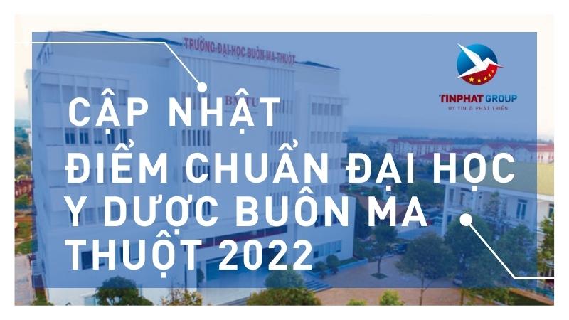 Điểm chuẩn Đại học Y Dược Buôn Ma Thuột 2022