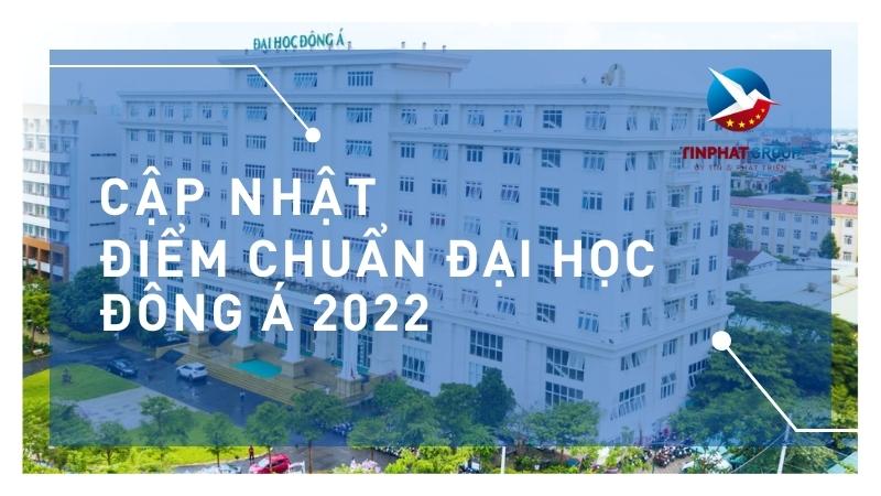 Điểm chuẩn Đại Học Đông Á 2022