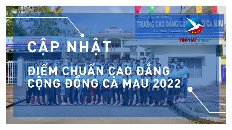 Điểm chuẩn Cao Đẳng Cộng Đồng Cà Mau 2022