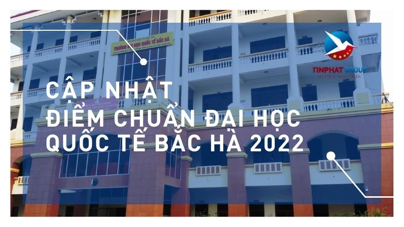 Điểm chuẩn Đại Học Quốc Tế Bắc Hà 2022