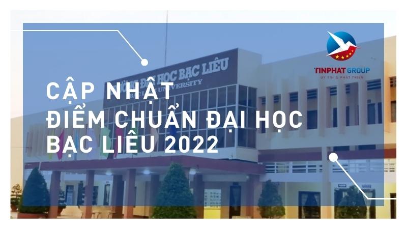 Điểm chuẩn Đại Học Bạc Liêu 2022