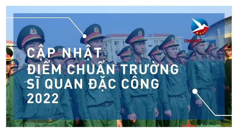 Điểm chuẩn Trường Sĩ Quan Đặc Công 2022