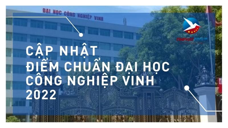 Điểm chuẩn Đại học Công nghiệp Vinh 2022