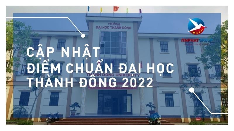 Điểm chuẩn Đại Học Thành Đông 2022