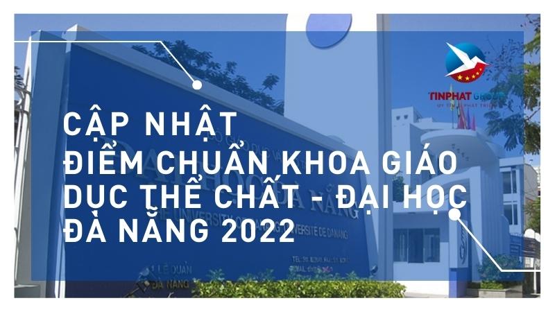 Điểm chuẩn Khoa Giáo dục thể chất - Đại học Đà Nẵng 2022