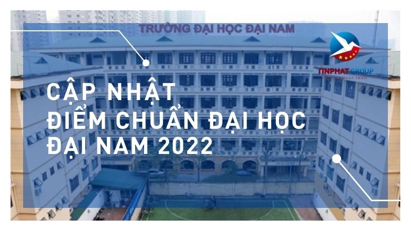 Điểm chuẩn Đại học Đại Nam năm 2022