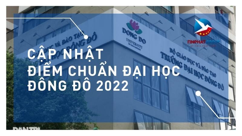 Điểm chuẩn Đại Học Đông Đô 2022