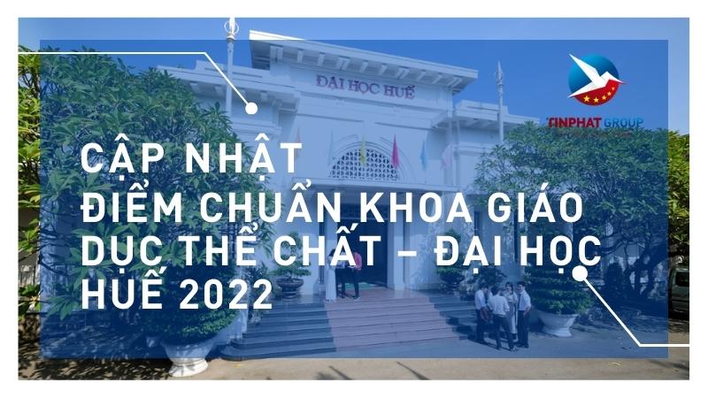 Điểm chuẩn Khoa Giáo Dục Thể Chất – Đại Học Huế 2022