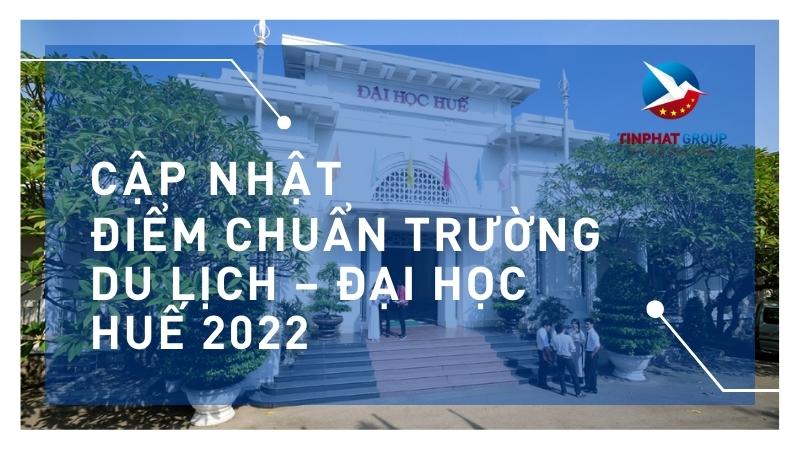 Điểm chuẩn Trường Du Lịch – Đại Học Huế 2022