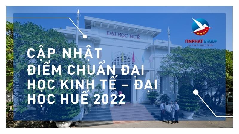 Điểm chuẩn Đại Học Kinh Tế – Đại Học Huế 2022