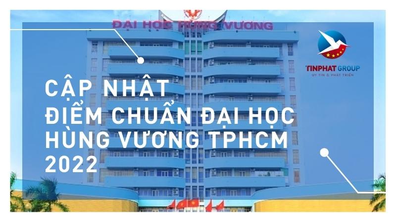 Điểm chuẩn Đại học Hùng Vương TPHCM năm 2022