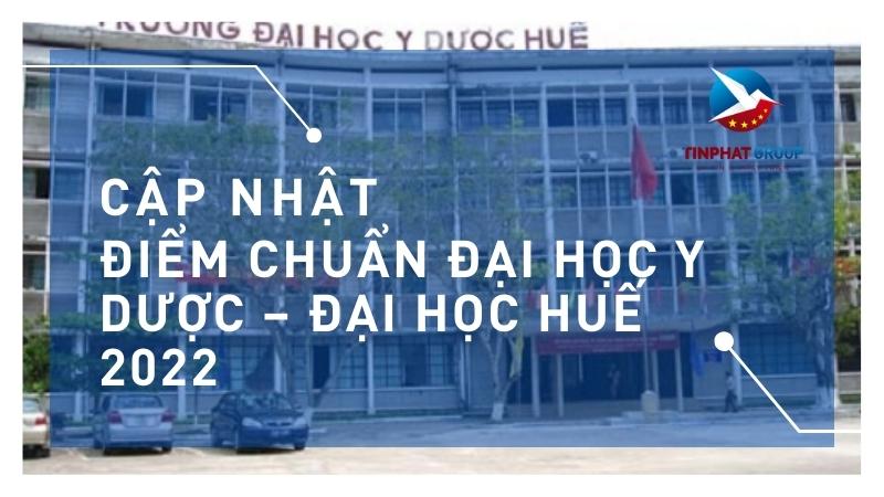 Điểm chuẩn Đại Học Y Dược – Đại Học Huế 2022