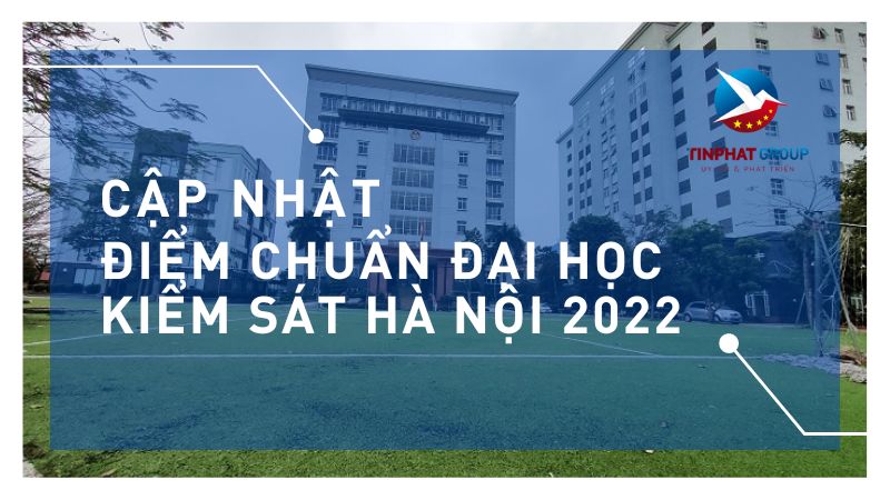 Điểm chuẩn Đại học Kiểm Sát Hà Nội 2022