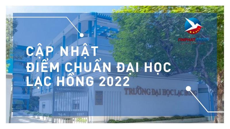 Điểm chuẩn Đại Học Lạc Hồng năm 2022