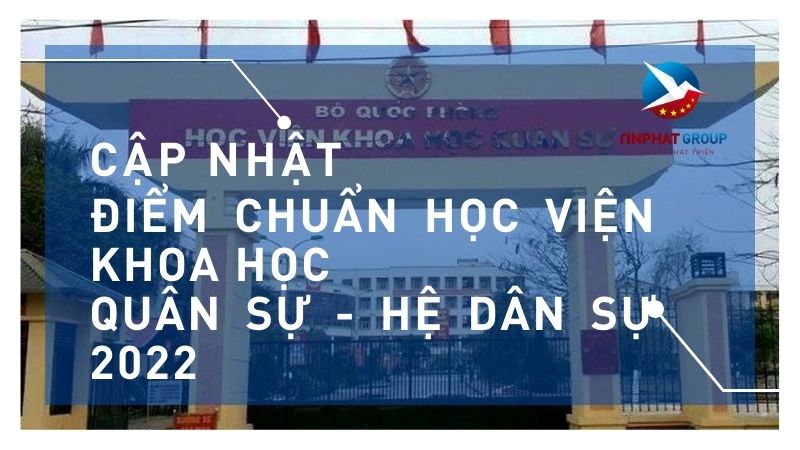 Điểm chuẩn Học Viện Khoa Học Quân Sự - Hệ Dân sự 2022