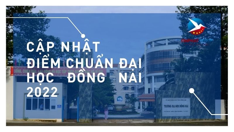 Điểm chuẩn Đại Học Đồng Nai 2022