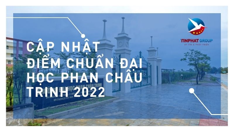 Điểm chuẩn Đại Học Phan Châu Trinh 2022
