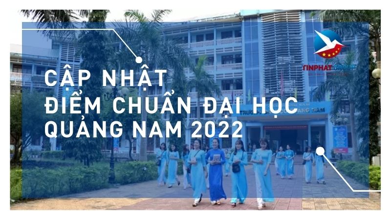 Điểm chuẩn Đại Học Quảng Nam 2022