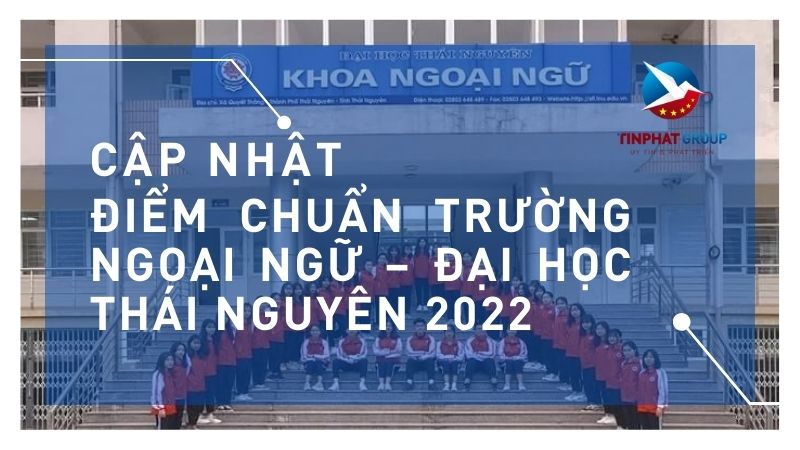 Điểm chuẩn Trường Ngoại Ngữ – Đại Học Thái Nguyên 2022