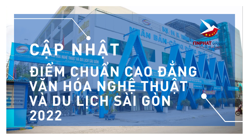 Điểm chuẩn Cao Đẳng Văn Hóa Nghệ Thuật và Du Lịch Sài Gòn 2022