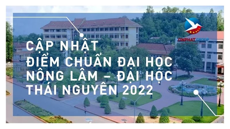 Điểm chuẩn Đại Học Nông Lâm – Đại Học Thái Nguyên 2022