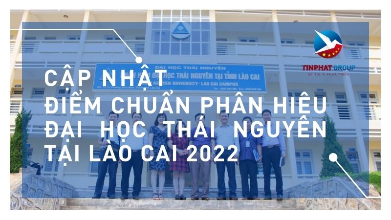 Điểm chuẩn Phân Hiệu Đại Học Thái Nguyên Tại Lào Cai 2022