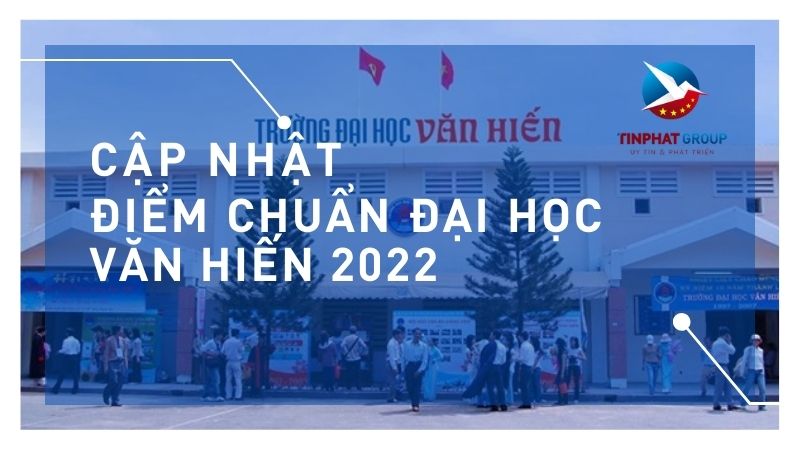 Điểm chuẩn Đại Học Văn Hiến 2022