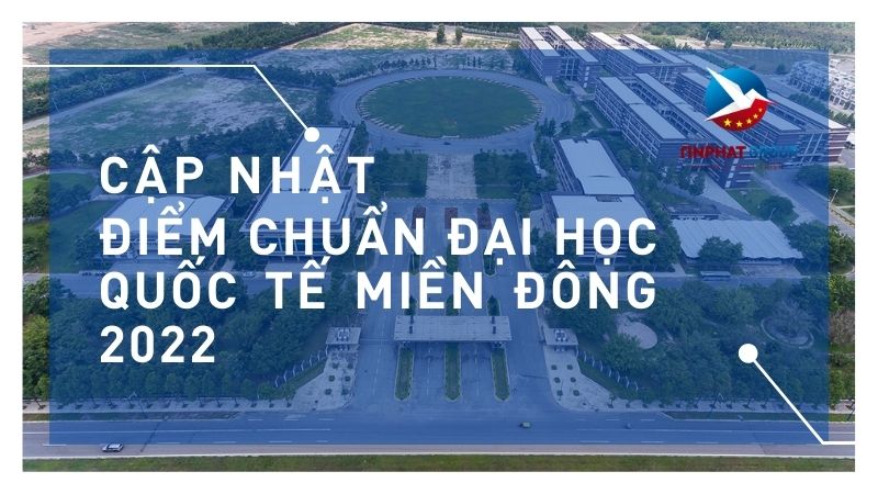 Điểm chuẩn Đại Học Quốc Tế Miền Đông 2022