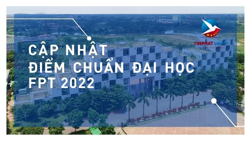 Điểm chuẩn Đại Học FPT 2022