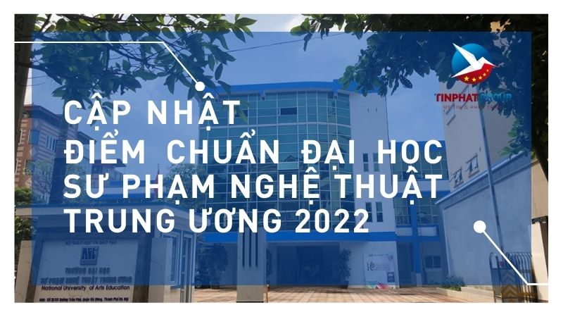 Điểm chuẩn Đại Học Sư Phạm Nghệ Thuật Trung Ương 2022