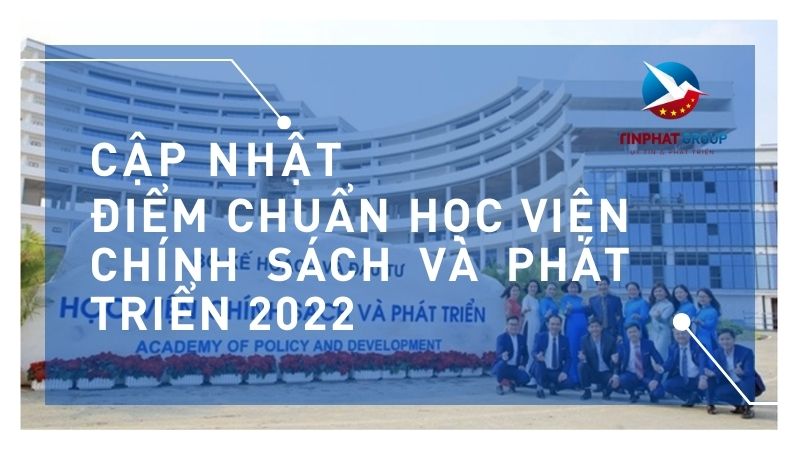 Điểm chuẩn Học viện Chính sách và Phát triển 2022