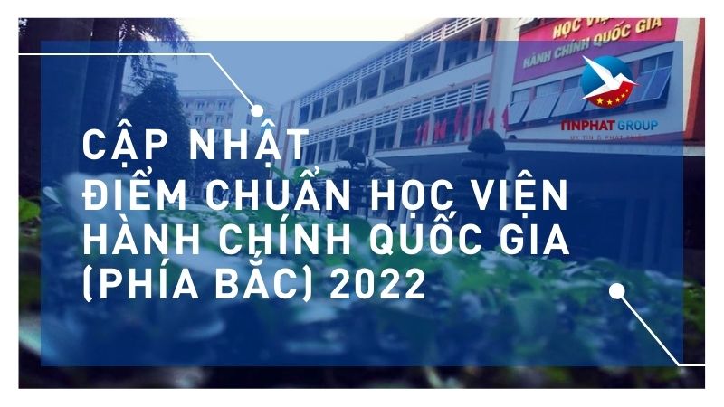 Điểm chuẩn Học Viện Hành Chính Quốc Gia (phía Bắc) 2022