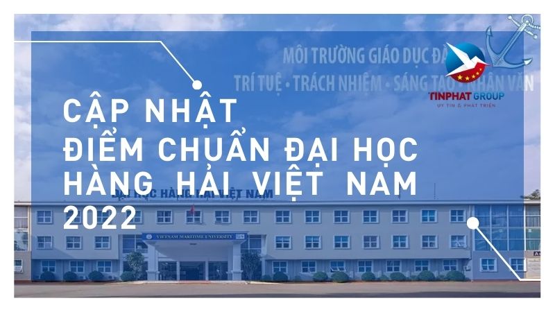 Điểm chuẩn Đại Học Hàng Hải Việt Nam 2022
