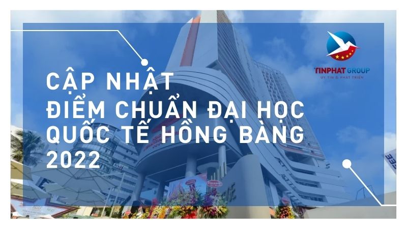 Điểm chuẩn Đại Học Quốc Tế Hồng Bàng 2022