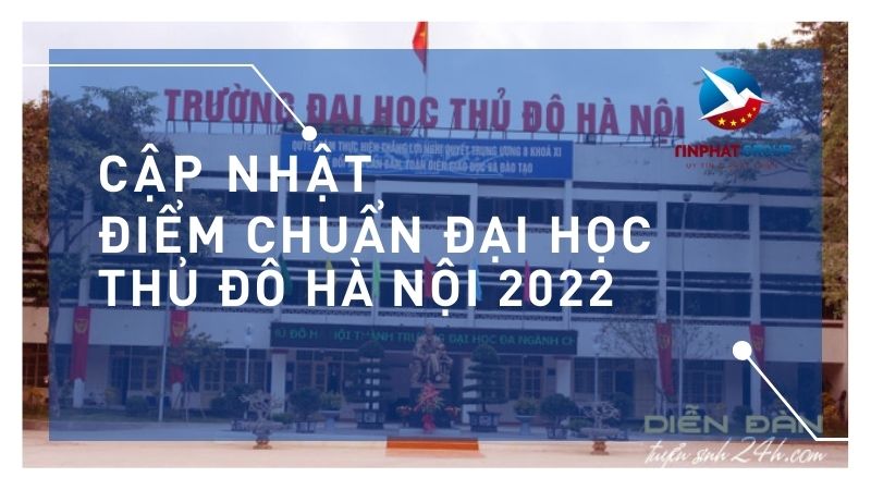 Điểm chuẩn Đại học Thủ Đô Hà Nội 2022
