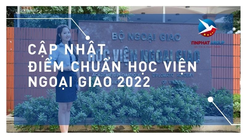 Điểm chuẩn Học Viện Ngoại Giao 2022