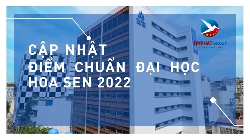 Điểm chuẩn Đại Học Hoa Sen 2022