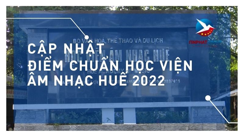 Điểm chuẩn Học Viện Âm Nhạc Huế 2022