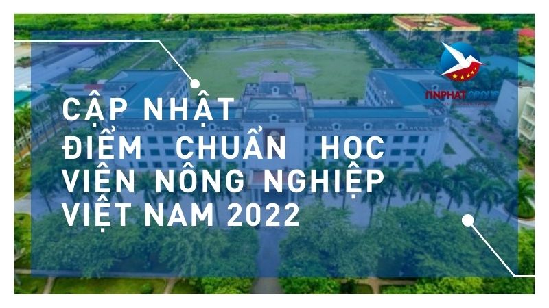 Điểm chuẩn Học Viện Nông Nghiệp Việt Nam 2022