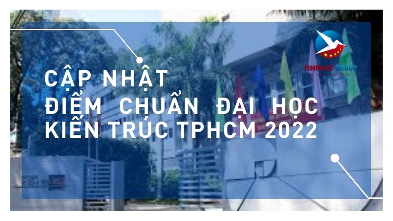 Điểm chuẩn Đại Học Kiến Trúc TPHCM 2022